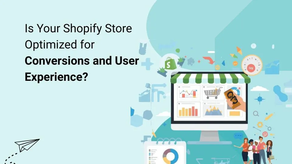 Is Your Shopify Store Optimized for Conversions and User Experience